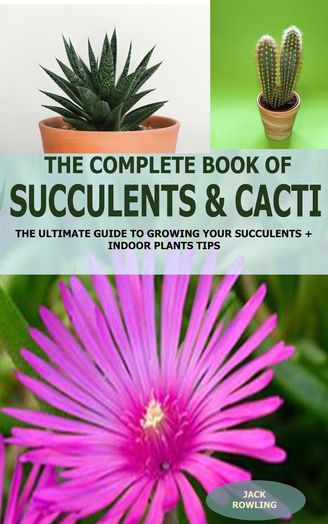 The Complete Book of Succulent & Cacti: