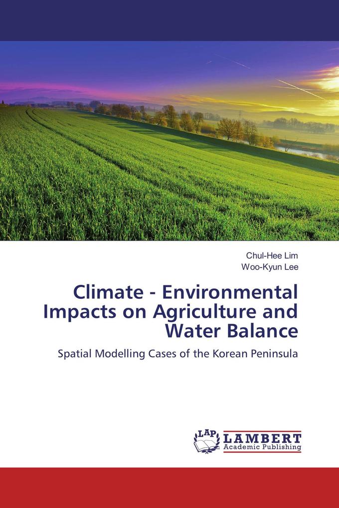 Climate - Environmental Impacts on Agriculture and Water Balance