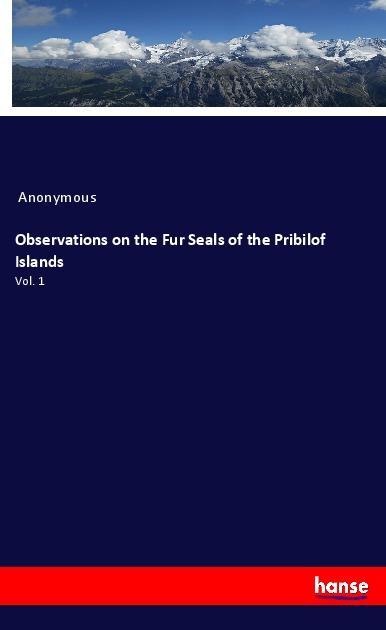 Observations on the Fur Seals of the Pribilof Islands