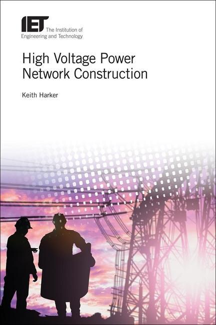 High Voltage Power Network Construction - Keith Harker