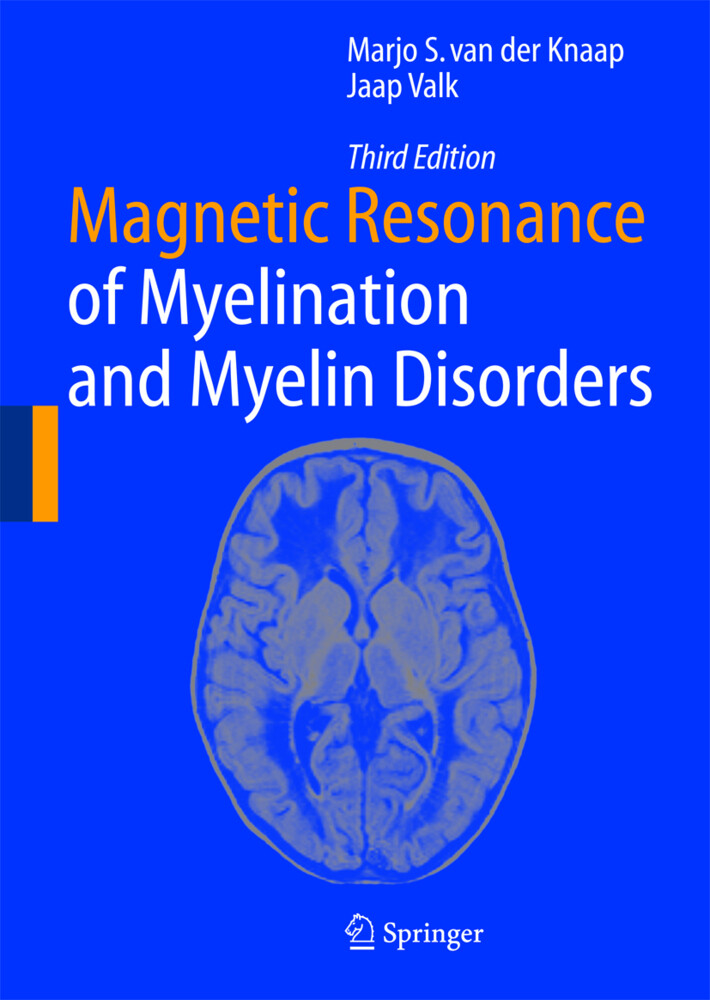 Magnetic Resonance of Myelination and Myelin Disorders - Marjo S. van der Knaap/ Jaap Valk