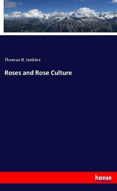 Roses and Rose Culture