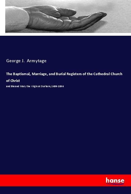 The Baptismal Marriage and Burial Registers of the Cathedral Church of Christ