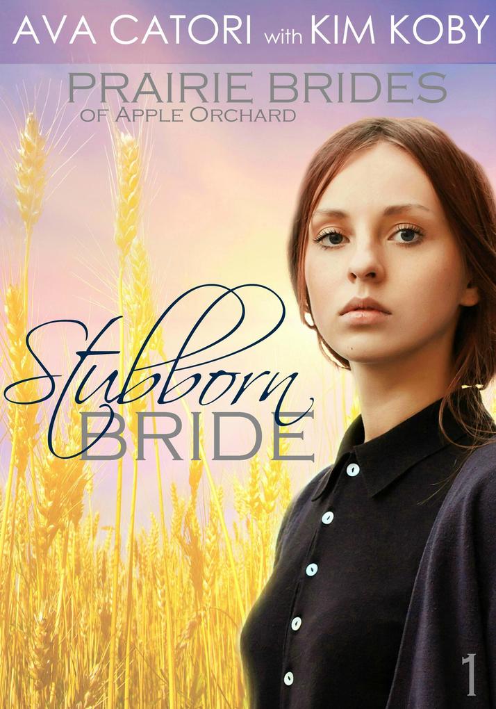 Stubborn Bride (Prairie Brides of Apple Orchard #1)