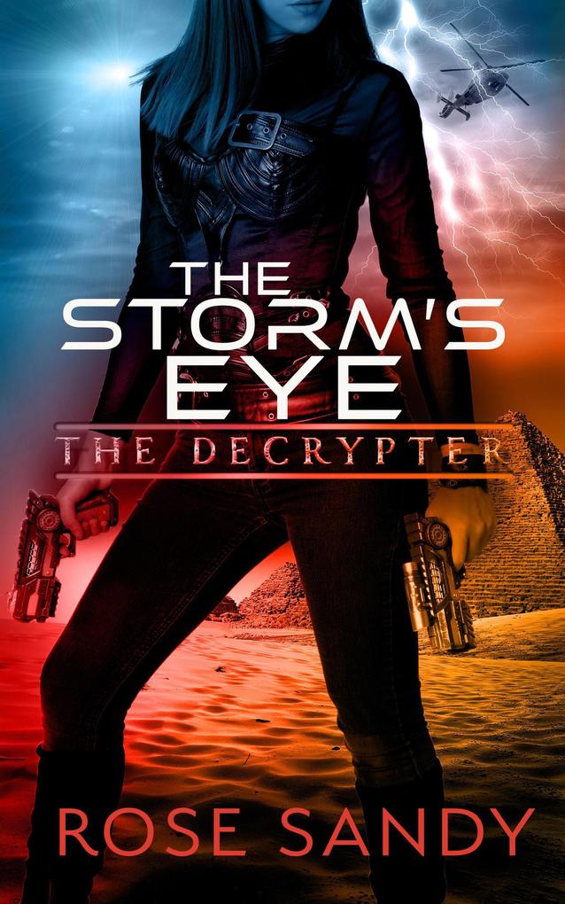 The Decrypter: The Storm‘s Eye (The Calla Cress Decrypter Thriller Series #4)