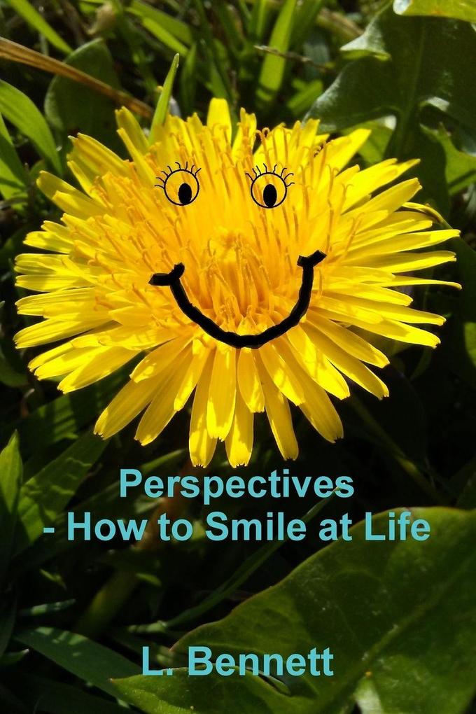 Perspectives How to Smile at Life