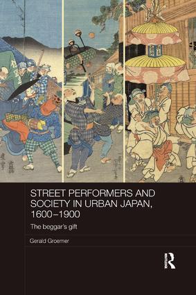 Street Performers and Society in Urban Japan 1600-1900