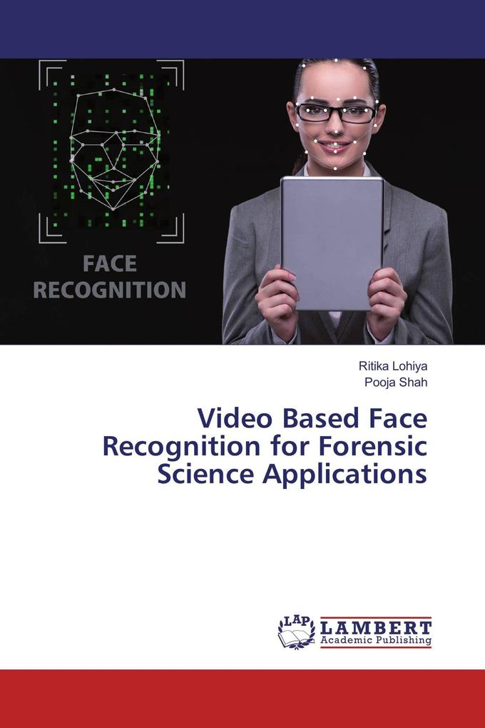 Video Based Face Recognition for Forensic Science Applications