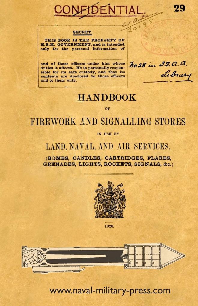 HANDBOOK OF FIREWORK AND SIGNALLING STORES IN USE BY LAND NAVAL AND AIR SERVICES 1920