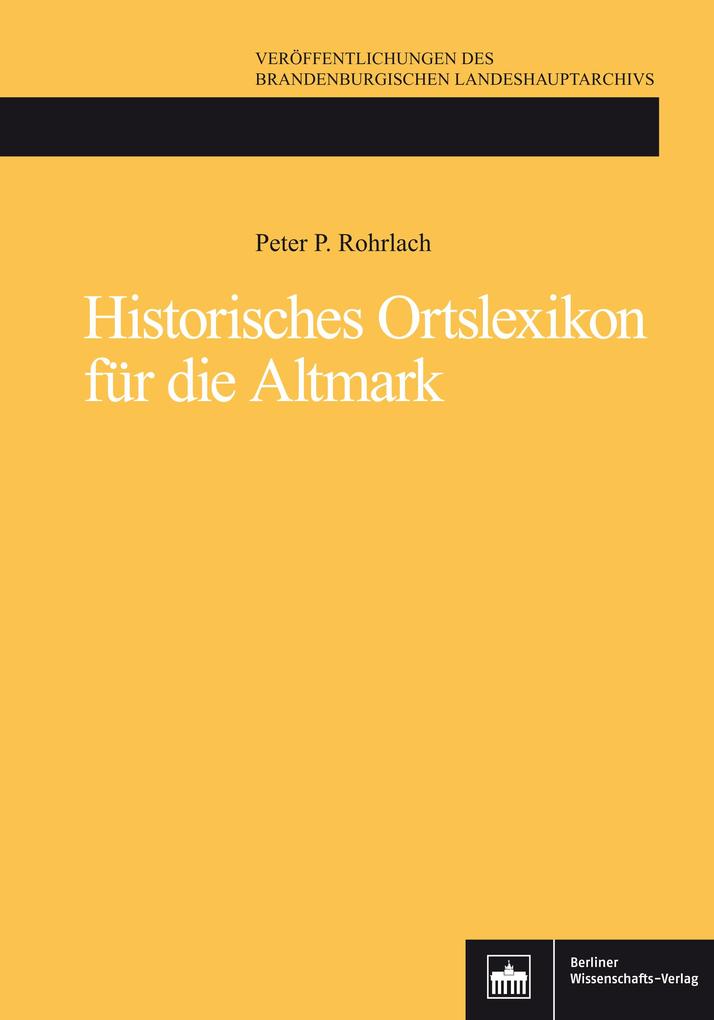 Historisches Ortslexikon für die Altmark: 2 Bände (Veröffentlichungen des Brandenburgischen Landeshauptarchivs) (German Edition)