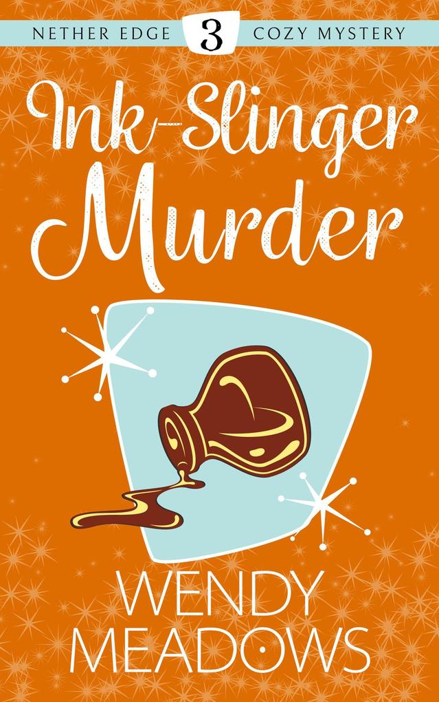 Ink-Slinger Murder (Nether Edge Cozy Mystery #3)