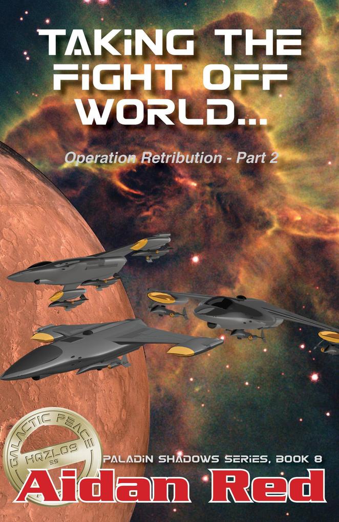 Operation Retribution: Taking the Fight Off World (Paladin Shadows #8)