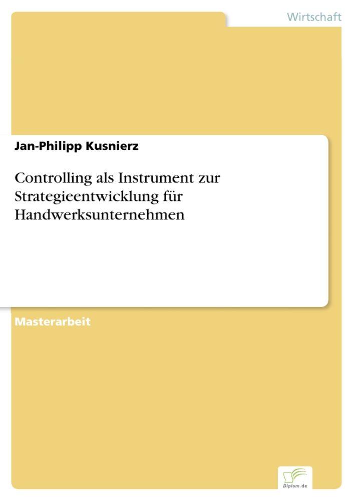 Controlling als Instrument zur Strategieentwicklung für Handwerksunternehmen