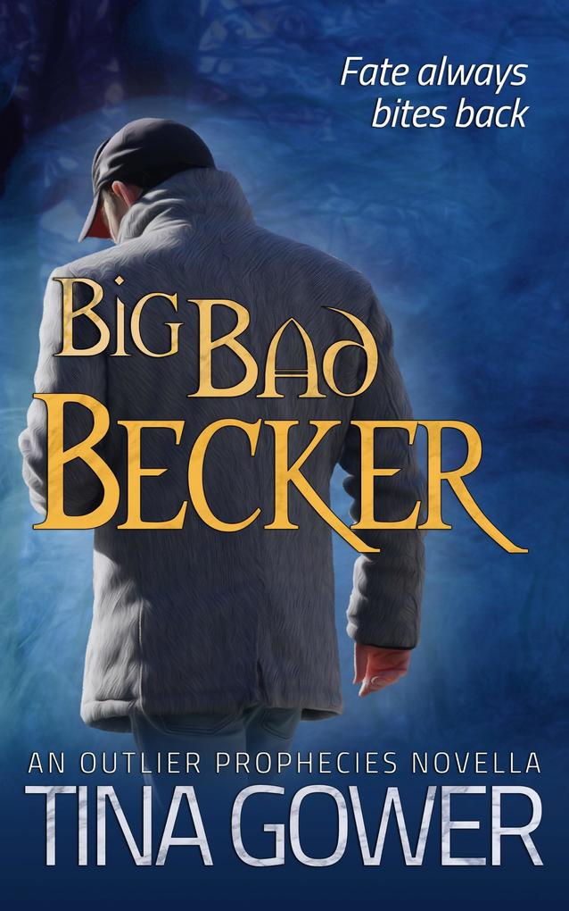 Big Bad Becker (The Outlier Prophecies #1.5)