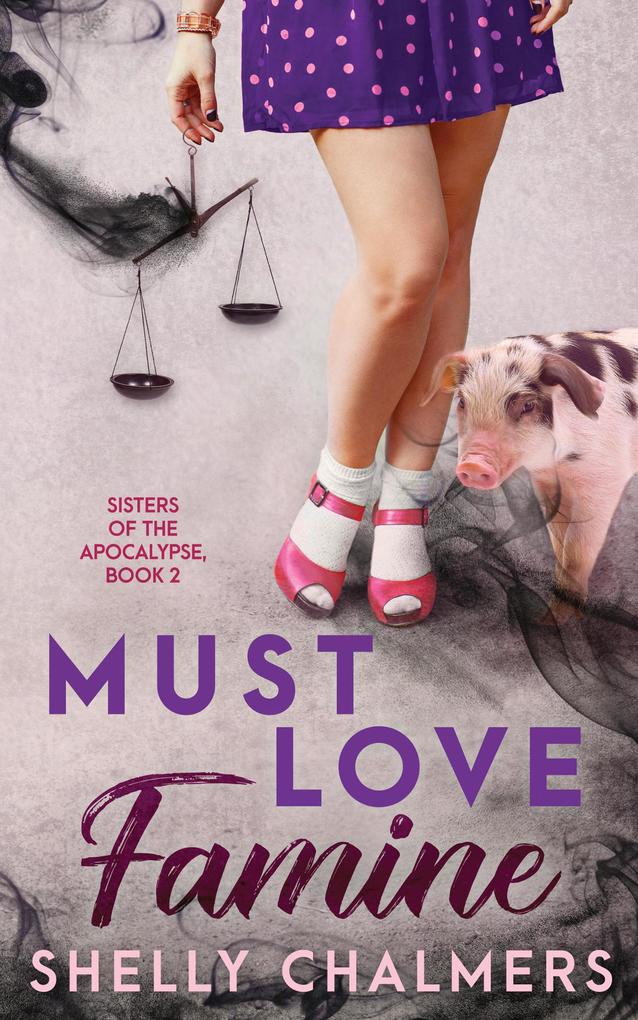 Must Love Famine (Sisters of the Apocalypse #2)