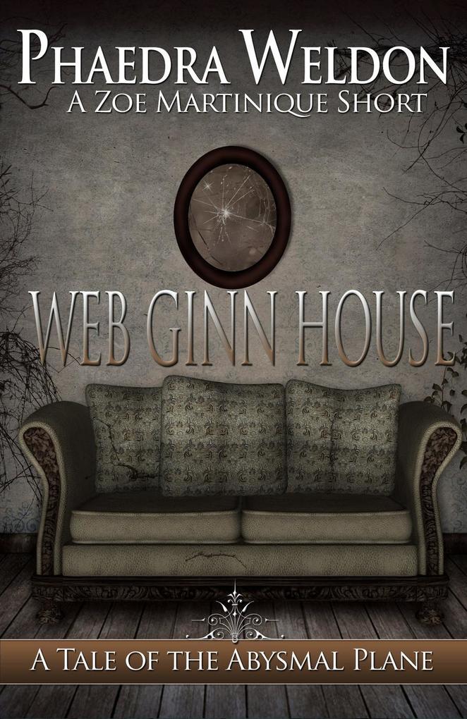 Web Ginn House (Zoe Martinique Investigation Series)
