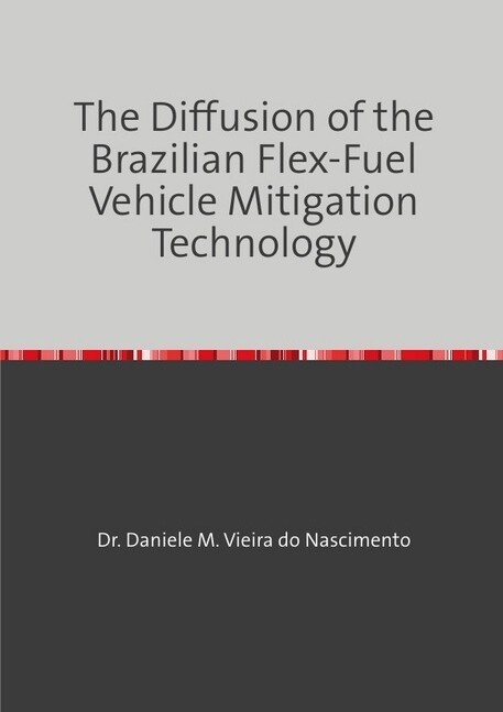 The Diffusion of the Brazilian Flex-Fuel Vehicle Mitigation Technology