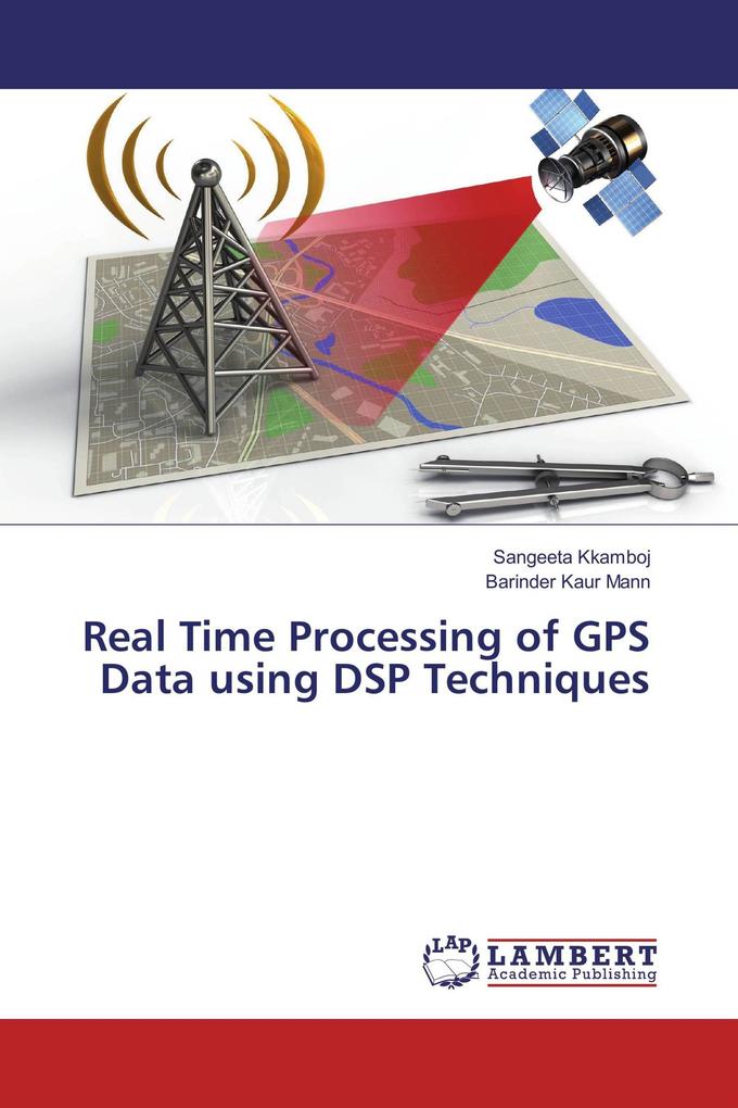 Real Time Processing of GPS Data using DSP Techniques