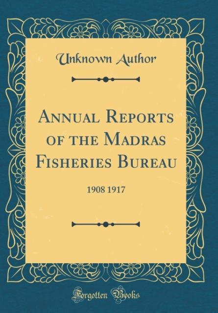 Annual Reports of the Madras Fisheries Bureau als Buch von Unknown Author - Unknown Author