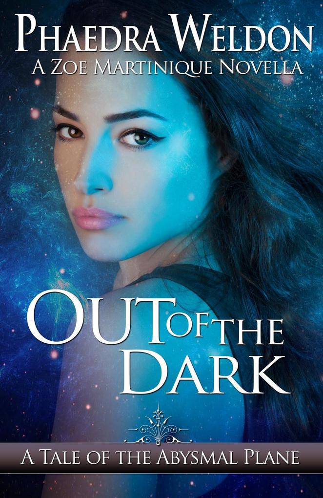 Out Of The Dark (Zoe Martinique Investigation Series)