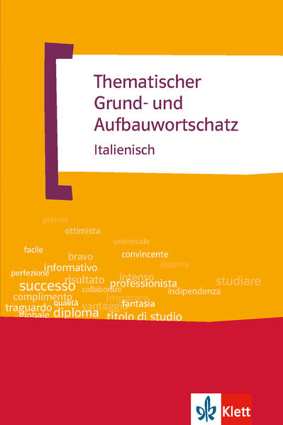 Thematischer Grund- und Aufbauwortschatz Italienisch - Luciana Feinler-Torriani/ Gunter H. Klemm