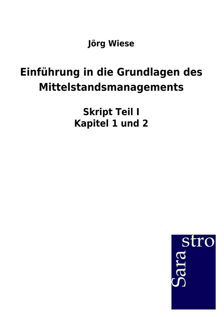 Einführung in die Grundlagen des Mittelstandsmanagements - Jörg Wiese
