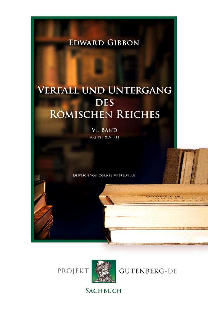 Verfall und Untergang des Römischen Reiches. VI. Band
