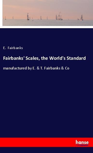 Fairbanks‘ Scales the World‘s Standard