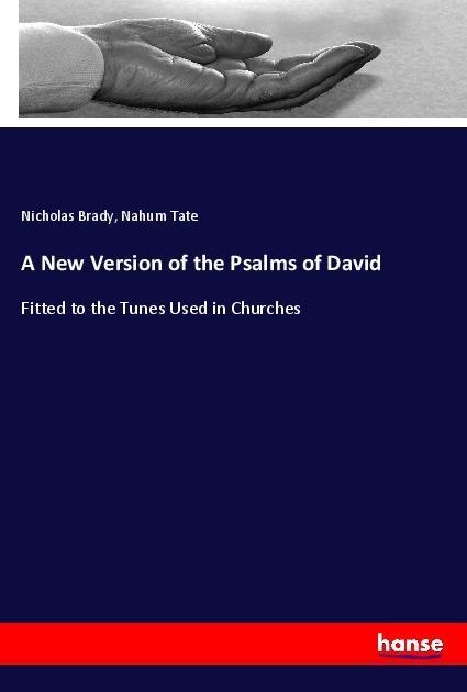 A New Version of the Psalms of David - Nicholas Brady/ Nahum Tate