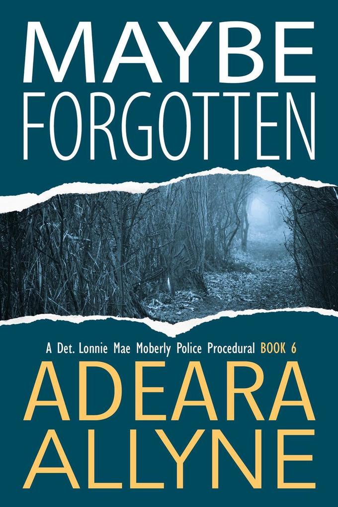 Maybe Forgotten (The Det. Lonnie Mae Moberly Mysteries #6)