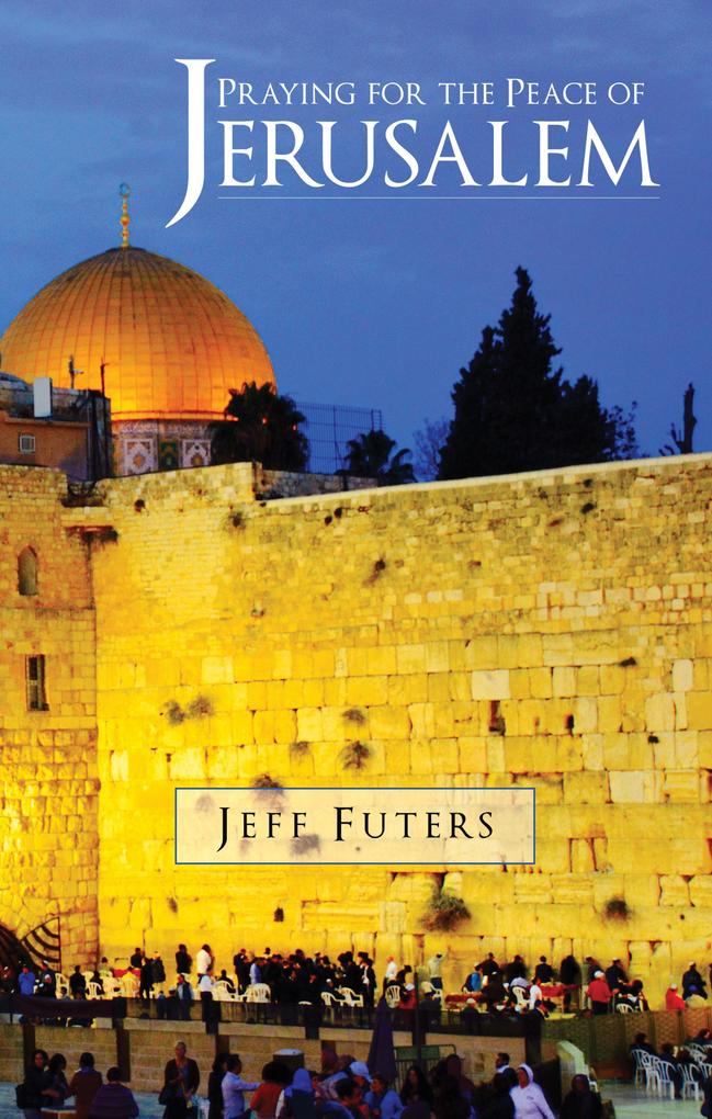 Praying for the Peace of Jerusalem