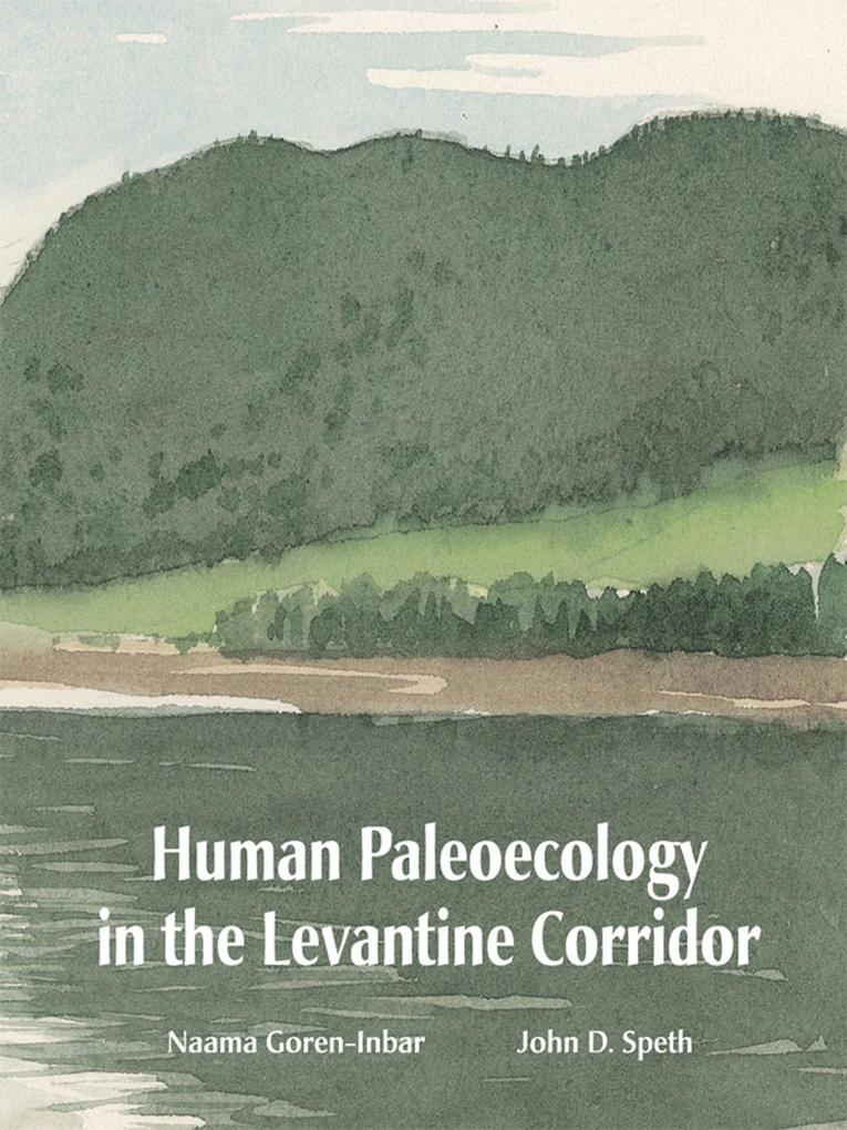 Human Paleoecology in the Levantine Corridor - Naama Goren-Inbar