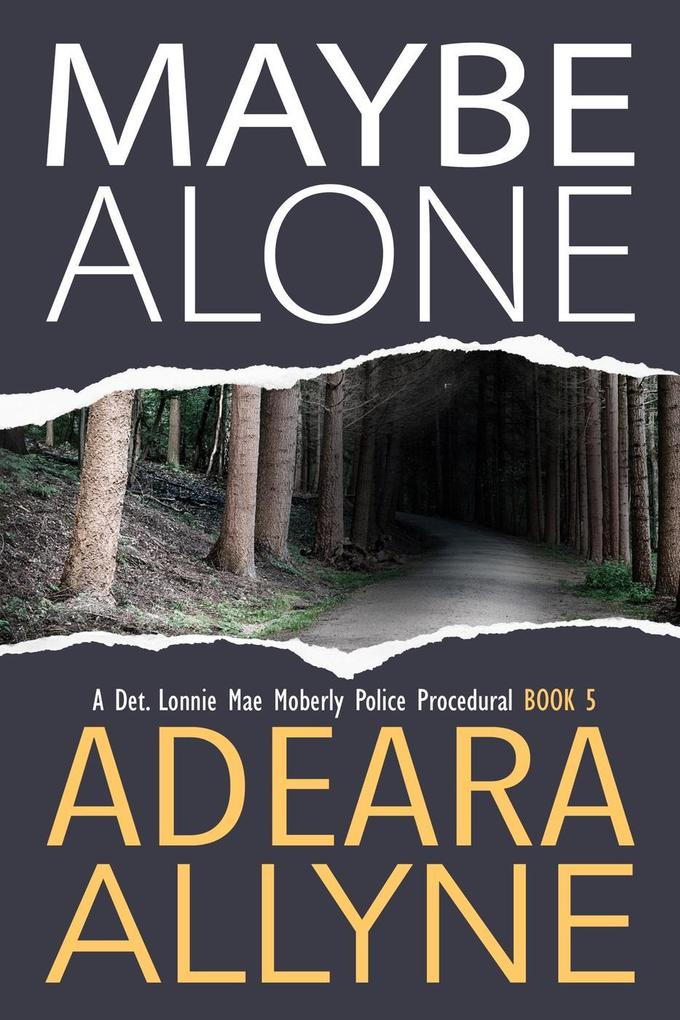 Maybe Alone (The Det. Lonnie Mae Moberly Mysteries #5)