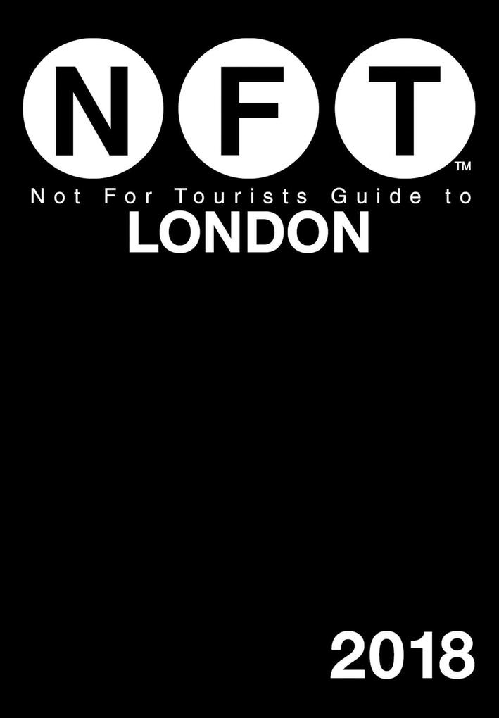 Not For Tourists Guide to London 2018