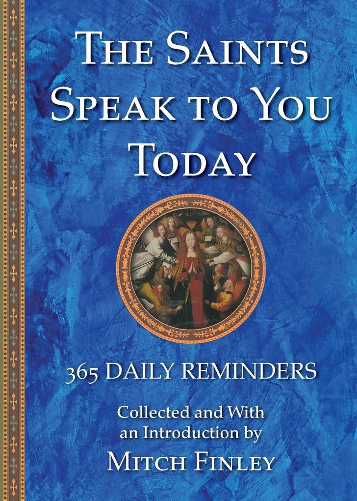 The Saints Speak to You Today