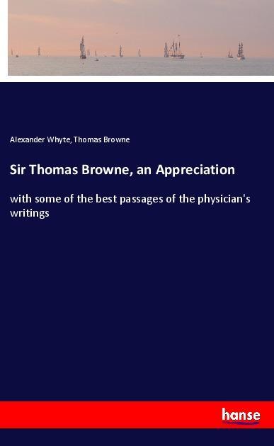 Sir Thomas Browne an Appreciation