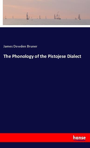 The Phonology of the Pistojese Dialect