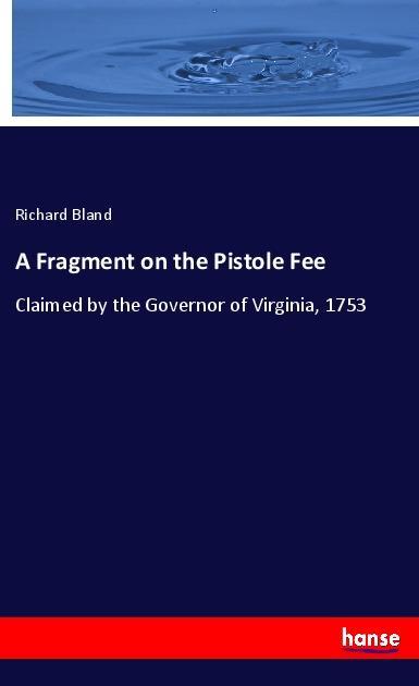 A Fragment on the Pistole Fee