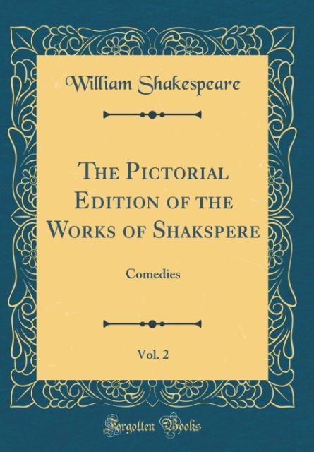 The Pictorial Edition of the Works of Shakspere, Vol. 2 als Buch von William Shakespeare