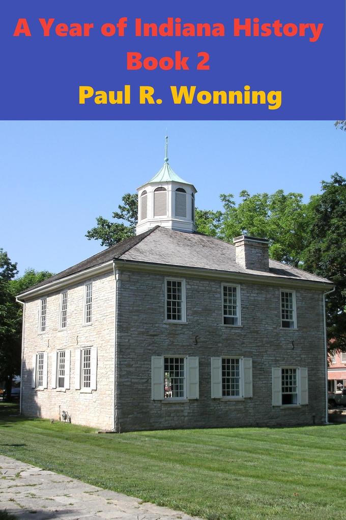 A Year of Indiana History Stories - Book 2 (Hoosier History Chronicles #2)