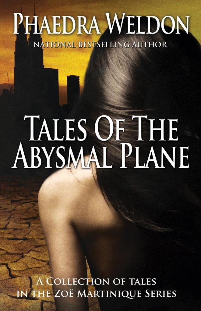 Tales Of The Abysmal Plane (A Zoe Martinique Investigation)