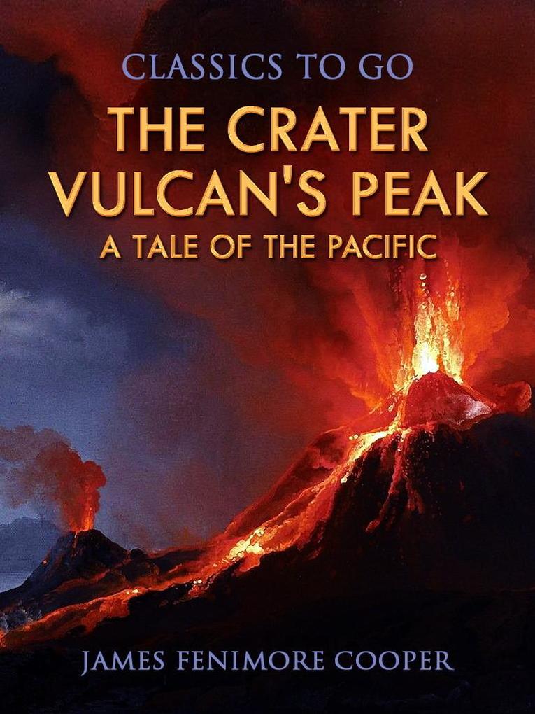The Crater; Or Vulcan‘s Peak: A Tale of the Pacific