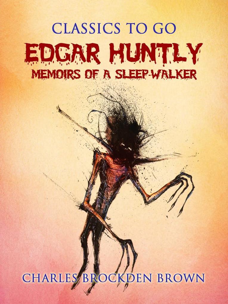 Edgar Huntly; or Memoirs of a Sleep-Walker