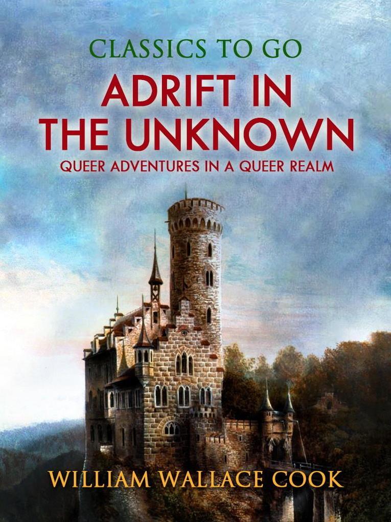 Adrift in the Unknown; or Queer Adventures in a Queer Realm