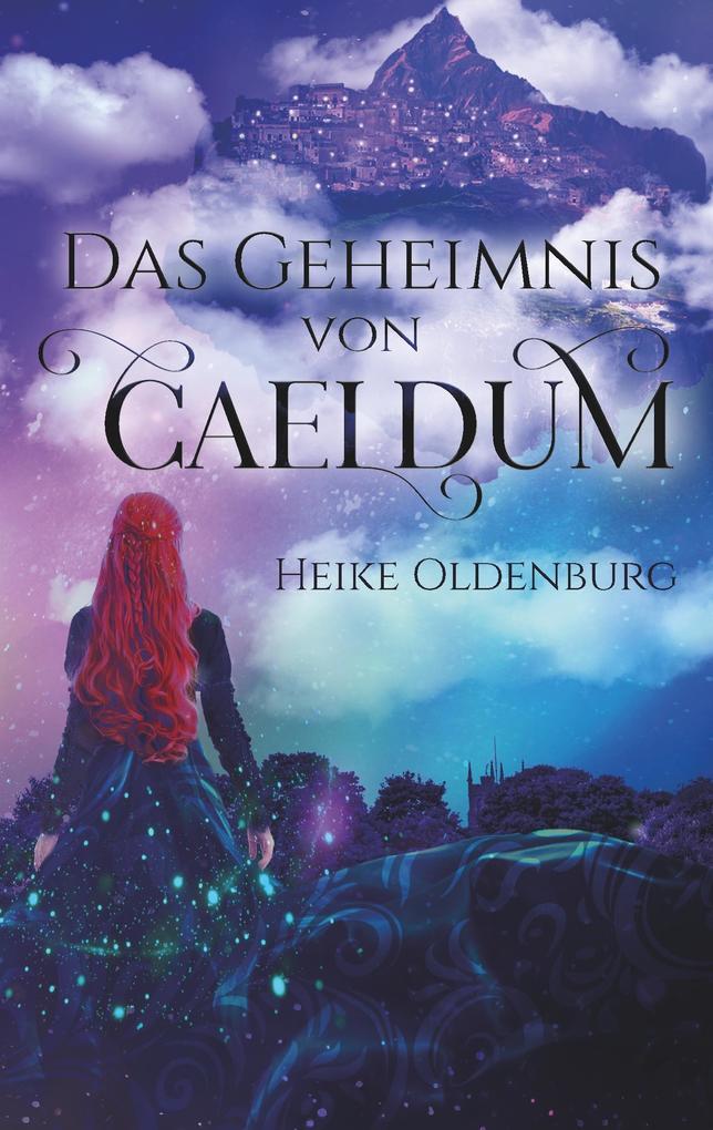 Das Geheimnis von Caeldum - Heike Oldenburg