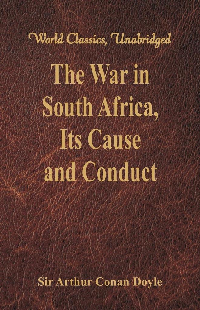 The War in South Africa Its Cause and Conduct