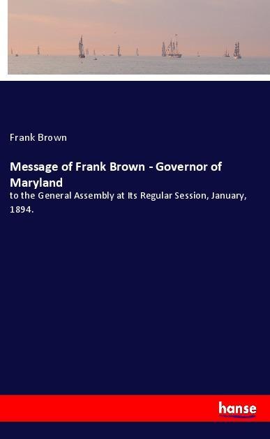 Message of Frank Brown - Governor of Maryland