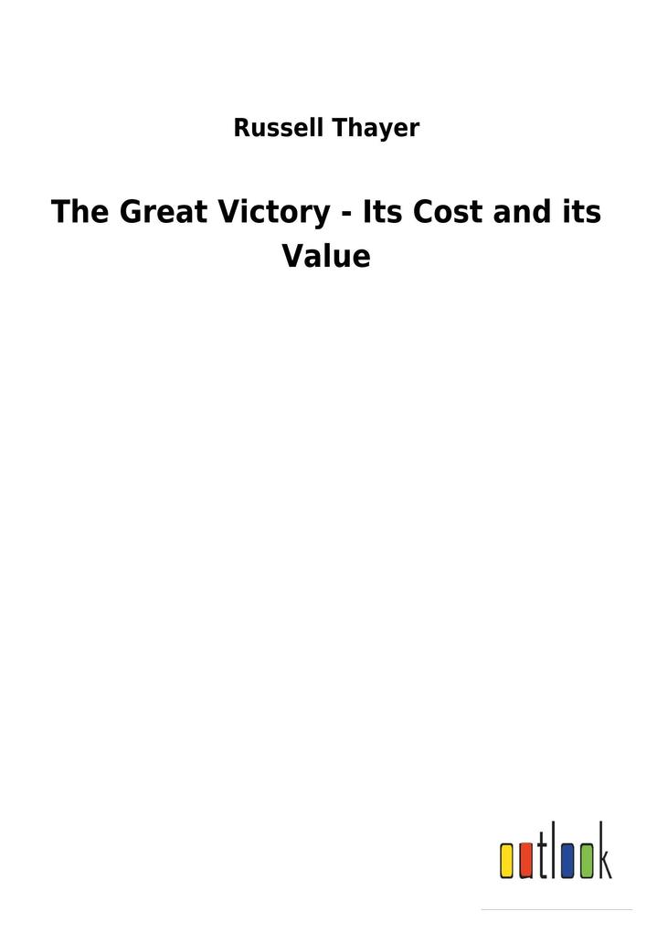 Image of The Great Victory - Its Cost and its Value