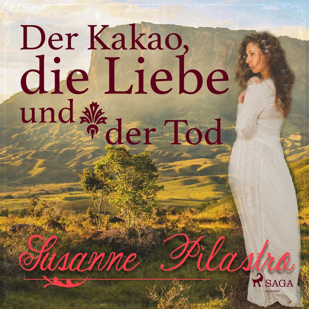 Der Kakao die Liebe und der Tod (Ungekürzt)
