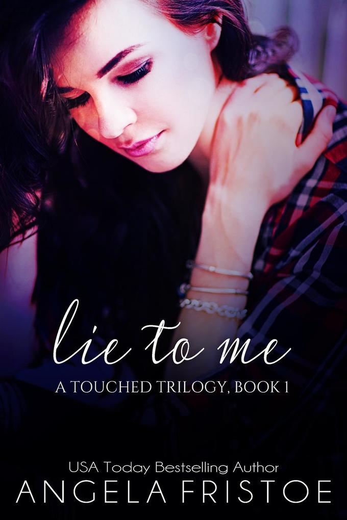 Lie to Me (A Touched Trilogy #1)